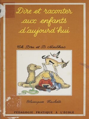 cover image of Dire et raconter aux enfants d'aujourd'hui